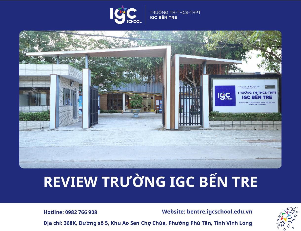 Review Trường IGC Bến Tre: Có Thực Sự Là Lựa Chọn Tốt Nhất?