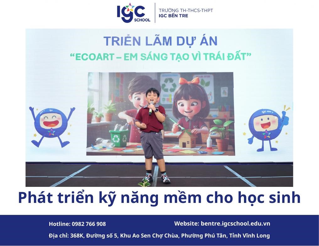 Tầm Quan Trọng Của Việc Phát Triển Kỹ Năng Mềm Cho Học Sinh Tại IGC Bến Tre