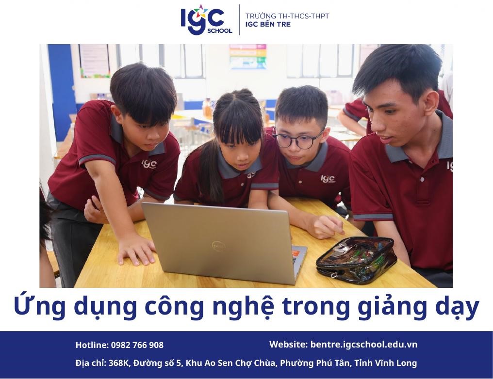 3 Ứng Dụng Công Nghệ Trong Giảng Dạy Hiện Đại Tại IGC Bến Tre