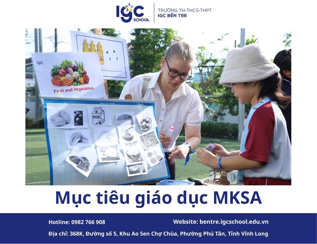 Mục Tiêu Giáo Dục MKSA Tại IGC Bến Tre: Kiến Tạo Công Dân Toàn Cầu Vững Vàng
