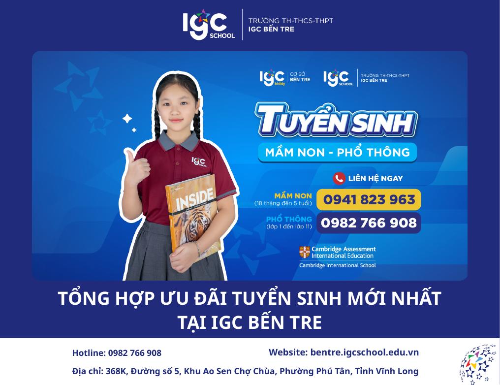 Tổng hợp ưu đãi tuyển sinh mới nhất tại IGC Bến Tre