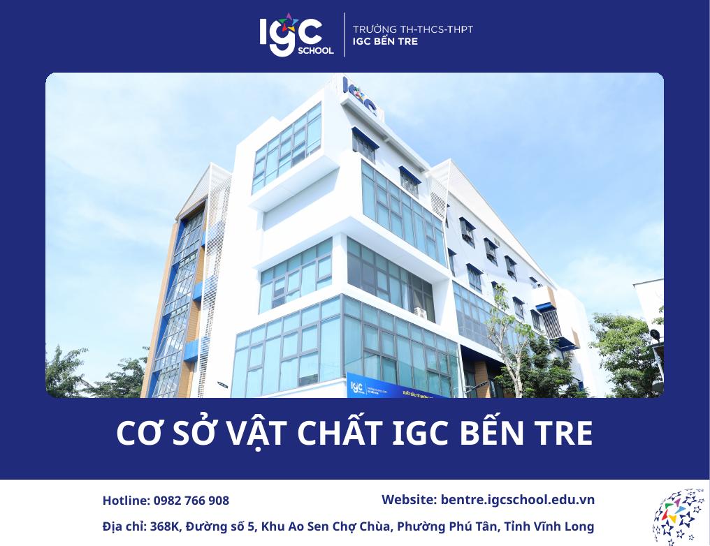 Cơ sở vật chất IGC Bến Tre: Nền tảng kiến tạo tương lai