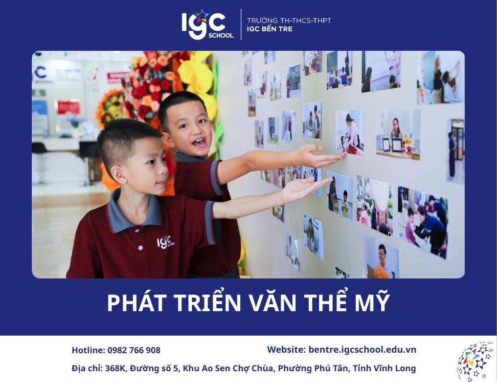 Phát triển văn – thể – mỹ trong giáo dục hiện đại tại Bến Tre